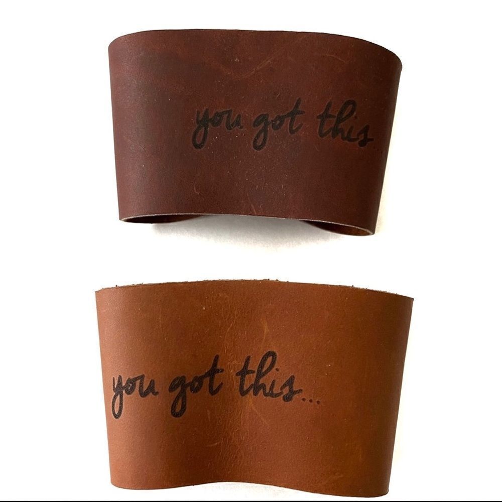 Leather coffee sleeve “you got this”